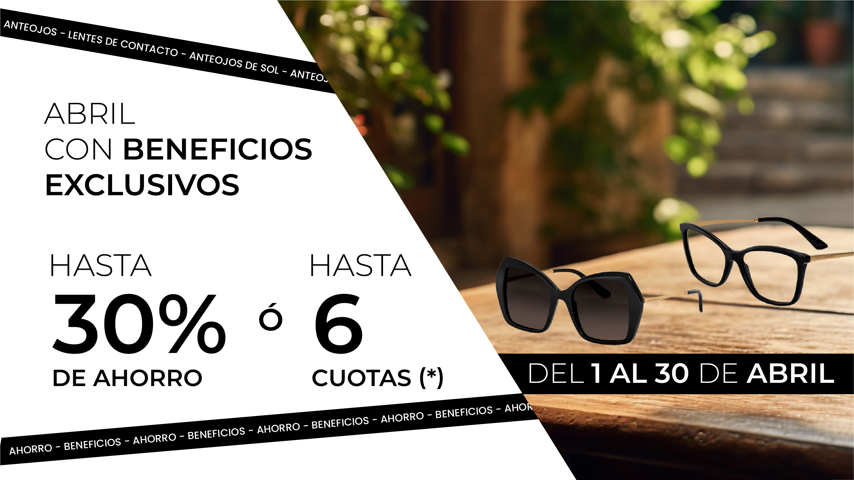 Gafas de sol y anteojos sobre mesa de madera en exterior con oferta de hasta 30% de descuento o financiación en 6 cuotas durante abril